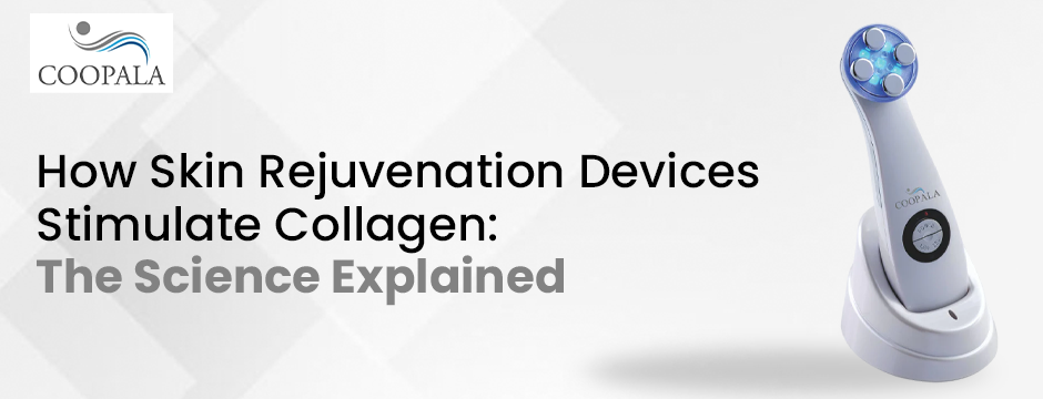 How Skin Rejuvenation Devices Boost Collagen Naturally – Coopala